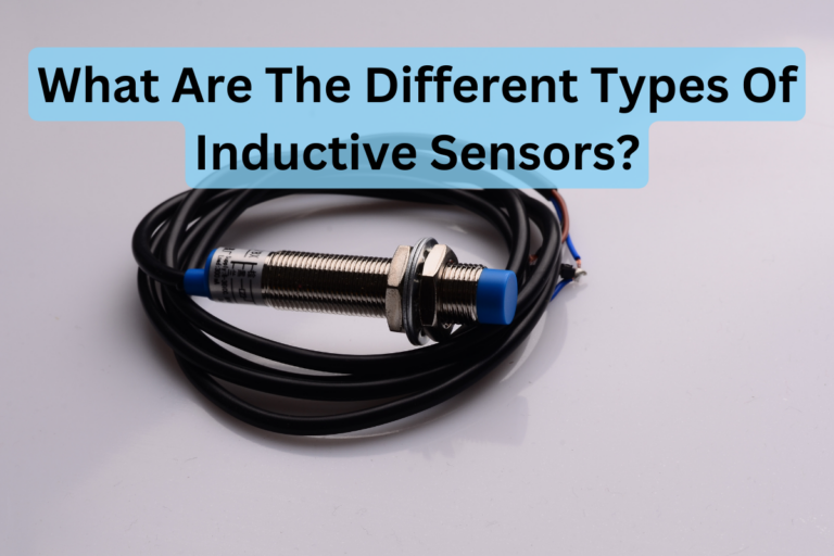 What Are The Different Types Of Inductive Sensors?
